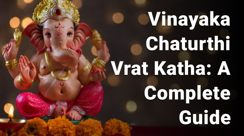 Vinayaka Chaturthi Vrat Katha: A Complete Guide